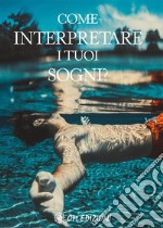 Come interpretare i tuoi sogni?. E-book. Formato EPUB ebook