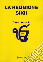 La religione SikhDio è uno solo. E-book. Formato EPUB ebook