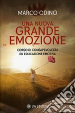 Una Nuova Grande EmozioneCorso di consapevolezza ed educazione emotiva. E-book. Formato EPUB