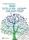 Meriti tutta la vita che vuoiLa longevità a portata di mano. E-book. Formato EPUB ebook