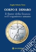 Corpo e denaroIl fiume della finanza nell&apos;organismo umano. E-book. Formato EPUB ebook