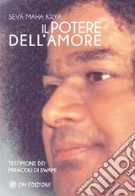 Il Potere dell&apos;AmoreTestimone dei miracoli di Swami. E-book. Formato EPUB ebook