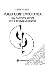 Magia ContemporaneaUna sapienza antica per il nuovo millennio. E-book. Formato EPUB ebook