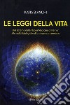 Le Leggi della VitaDal sistema della Nuova Medicina di Hamer alle radici biologiche di un nuovo umanesimo. E-book. Formato EPUB ebook di Katia Bianchi