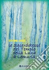 Le Sacerdotesse del Tempio della Luna a Lemuria. E-book. Formato EPUB ebook di stefania Croce