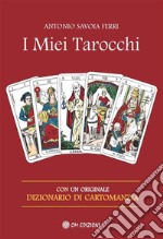 I Miei TarocchiCon un originale dizionario di cartomanzia. E-book. Formato EPUB ebook