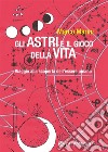 Gli Astri e il Gioco della VitaViaggio alla scoperta dell&apos;essere umano. E-book. Formato EPUB ebook