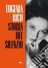 Storia del silenzio. E-book. Formato EPUB ebook di Eugenia Rico