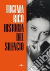 Historia del silencio. E-book. Formato EPUB ebook di Eugenia Rico