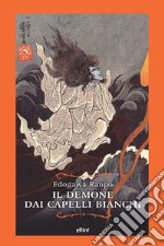 Il demone dai capelli bianchi. E-book. Formato EPUB ebook