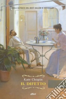 Il difetto. E-book. Formato EPUB ebook di Kate Chopin