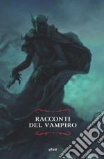 I racconti del vampiro. E-book. Formato EPUB ebook