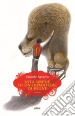 Vita breve di un domatore di belve. E-book. Formato EPUB ebook