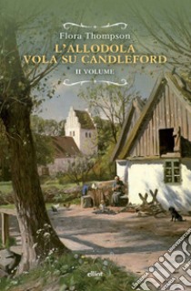 L'allodola vola su Candlefort: Vol. II. E-book. Formato EPUB ebook di Flora Timms Thompson