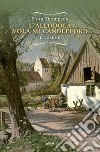 L'allodola vola su Candlefort: Vol. II. E-book. Formato EPUB ebook di Flora Timms Thompson