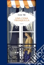 Una cena tranquilla. E-book. Formato EPUB ebook