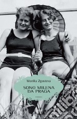 Sono Milena da Praga. E-book. Formato EPUB ebook