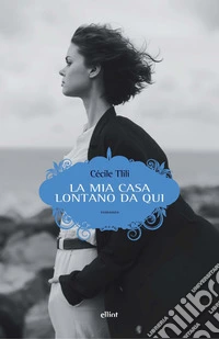 La mia casa lontano da qui. E-book. Formato EPUB ebook