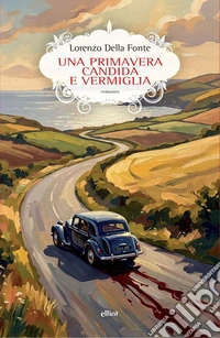 Una primavera candida e vermiglia. E-book. Formato EPUB ebook