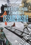 Amore, alzati che passa la cummedia di Cesare Basile. E-book. Formato EPUB ebook