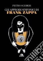 Gli approdi sinfonici di Frank Zappa. E-book. Formato EPUB