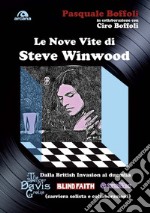 Le nove vite di Steve Winwood: Dalla British Invasion al duemila. E-book. Formato EPUB