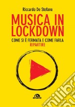 Musica in lockdown: Come si è fermata e come farla ripartire. E-book. Formato EPUB