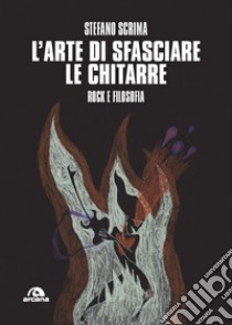 L'arte di sfasciare le chitarre. E-book. Formato EPUB ebook di Stefano Scrima