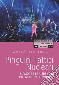 Pinguini Tattici Nucleari: L'amore e le altre cose inventate dai comunisti. E-book. Formato EPUB ebook