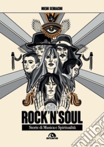 Rock'n'soul: Storie di musica e spiritualità. E-book. Formato EPUB ebook di Noemi Serracini