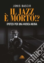 Il jazz è morto!?. E-book. Formato EPUB