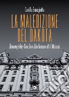 La maledizione del Dakota: Rosemary’s Baby, Cielo Drive, John Lennon e altri fatti oscuri. E-book. Formato EPUB ebook di Camilla Sernagiotto