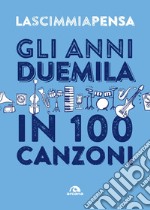 Gli anni 2000 in 100 canzoni. E-book. Formato EPUB ebook