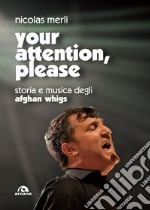 Your attention please: Storia e musica degli Afghan Wighs. E-book. Formato EPUB ebook