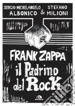 Frank Zappa. Il padrino del rock. E-book. Formato EPUB ebook