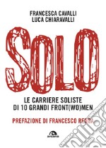 Solo: Le carriere soliste di 10 grandi front (wo)man. E-book. Formato EPUB