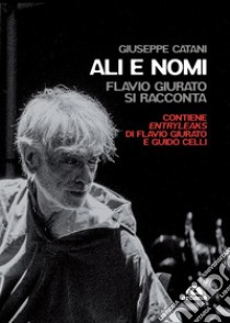 Ali e nomi: Flavio Giurato si racconta. E-book. Formato EPUB ebook di Giuseppe Catani