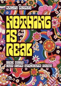 Nothing is Real: Breve storia della musica psichedelica inglese. E-book. Formato EPUB ebook di Claudio Gargano