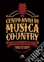 Cento anni di musica country: 1922 - 2022. E-book. Formato EPUB ebook