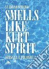 Smells like Kurt spirit: Nirvana e filosofia. E-book. Formato EPUB ebook