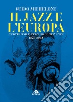 Il jazz e l'Europa. E-book. Formato EPUB ebook