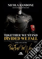 Together we stand, divided we fall: Analisi critica del film Pink Floyd The Wall. E-book. Formato EPUB ebook