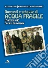 Racconti e schegge di acqua fragile. E-book. Formato EPUB ebook di Andrea Pintelli