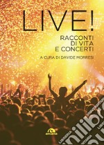 Live!: Racconti di vita e concerti. E-book. Formato EPUB ebook