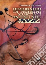 Dizionario di termini musicali in uso nel jazz. E-book. Formato EPUB ebook