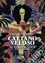 Caetano veloso: La storia di tutte le canzoni. E-book. Formato EPUB ebook