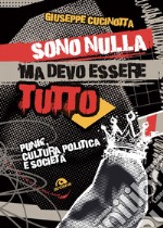 Sono nulla ma devo essere tutto. E-book. Formato EPUB ebook