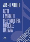 Fatti e misfatti dell'industria musicale italiana. E-book. Formato EPUB ebook