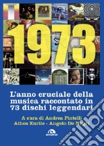 1973: L’anno cruciale della musica raccontato in 73 dischi leggendari. E-book. Formato EPUB ebook