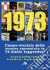 1973: L’anno cruciale della musica raccontato in 73 dischi leggendari. E-book. Formato EPUB ebook di Andrea Pintelli